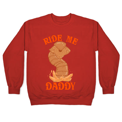 Ride Me Daddy Sandworm Crewneck Sweatshirt