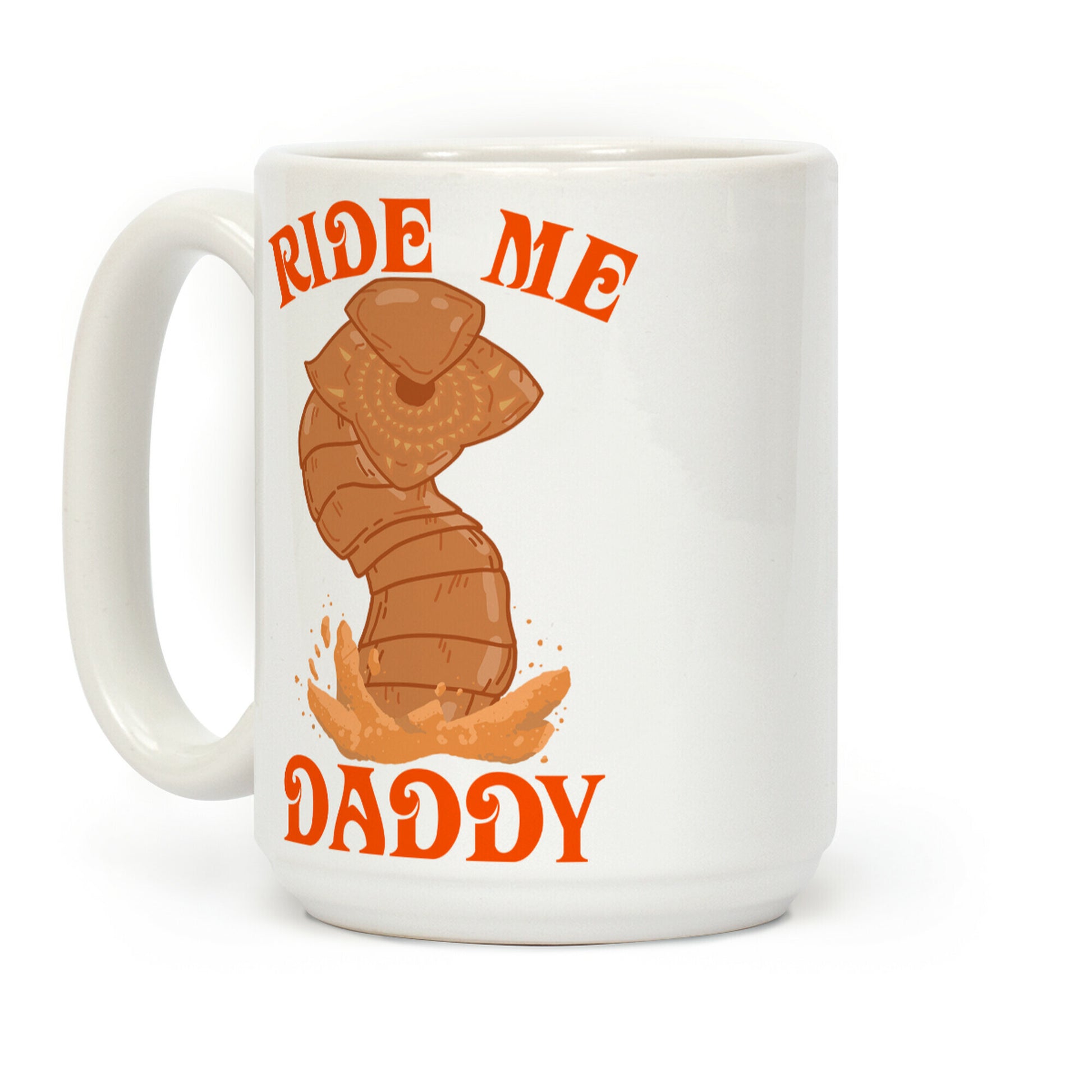 Ride Me Daddy Sandworm Coffee Mug