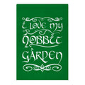 For All Hobbits Share A Love of Things That Grow Garden Flag