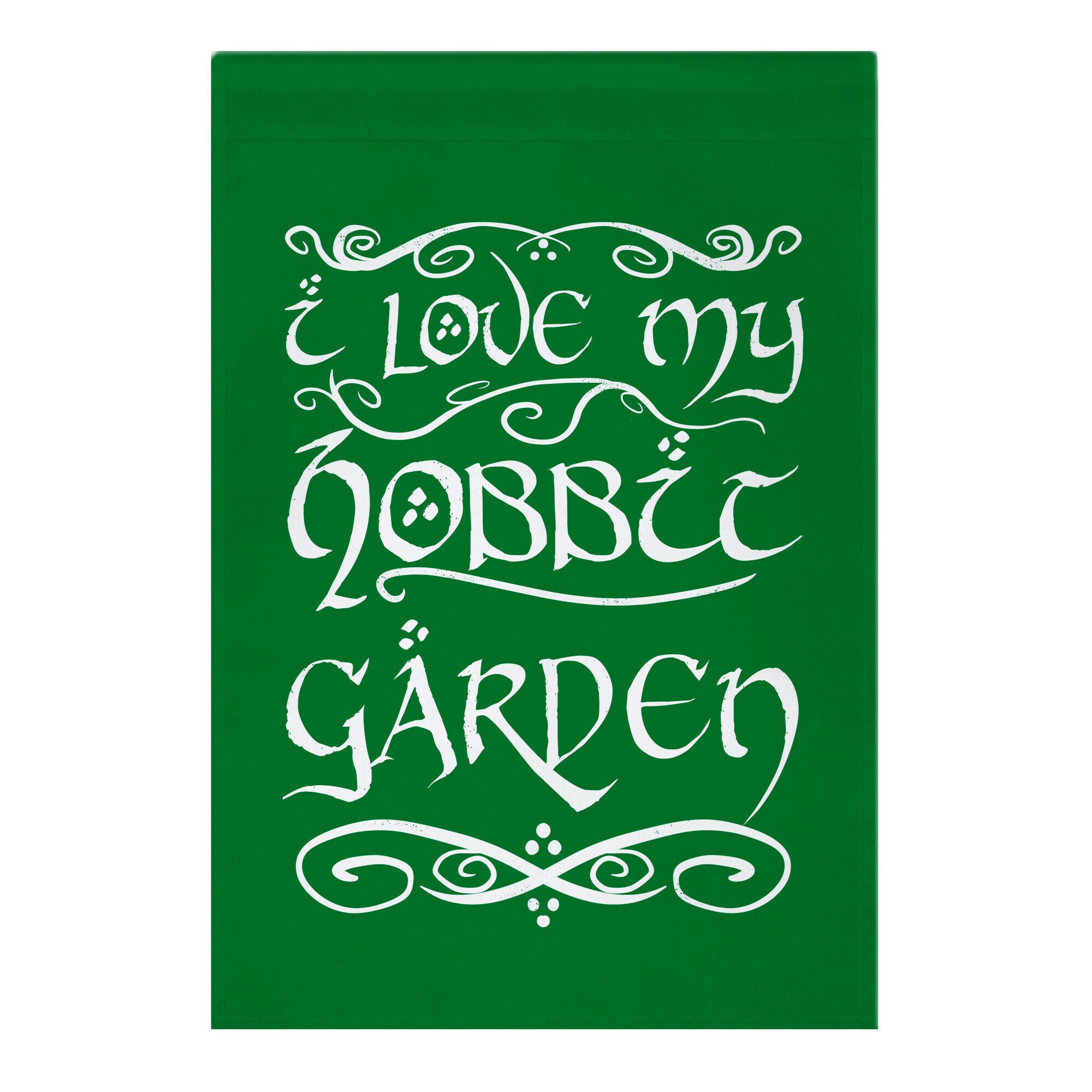 For All Hobbits Share A Love of Things That Grow Garden Flag