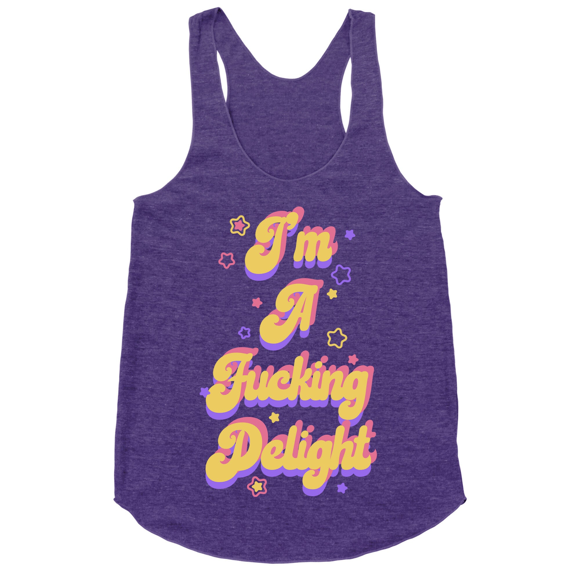 I'm a Fucking Delight Racerback Tank