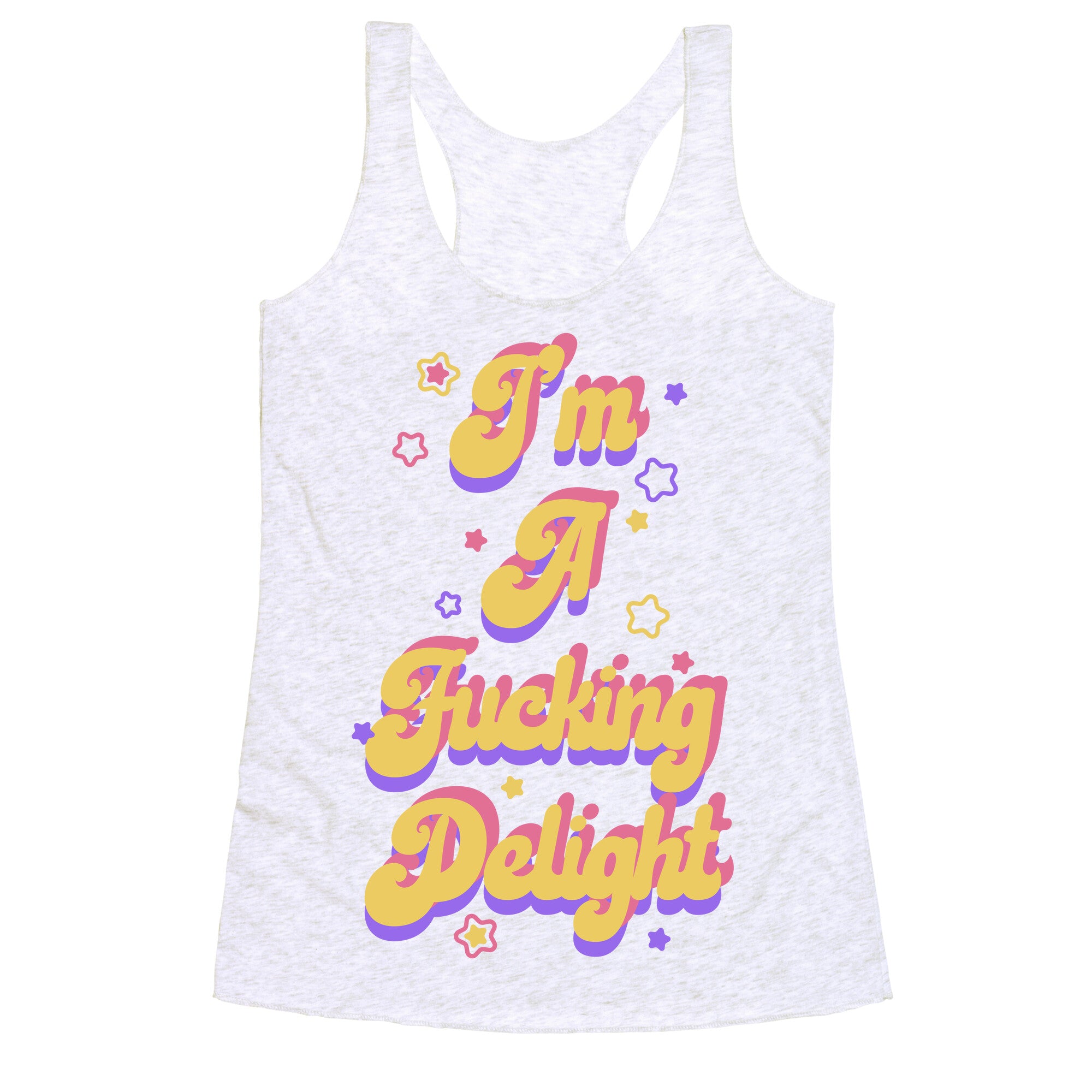 I'm a Fucking Delight Racerback Tank