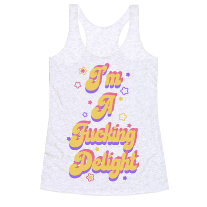 I'm a Fucking Delight Racerback Tank