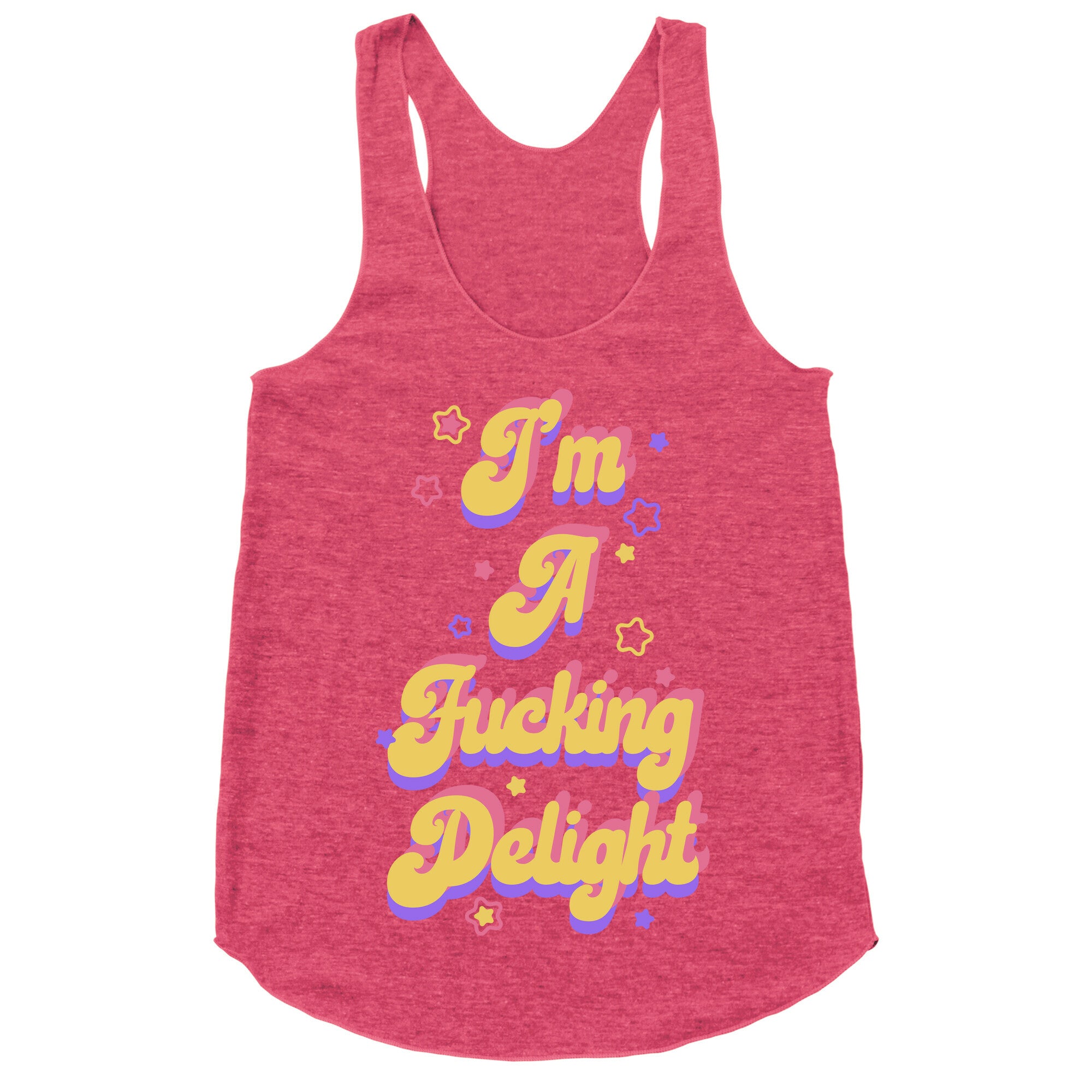I'm a Fucking Delight Racerback Tank
