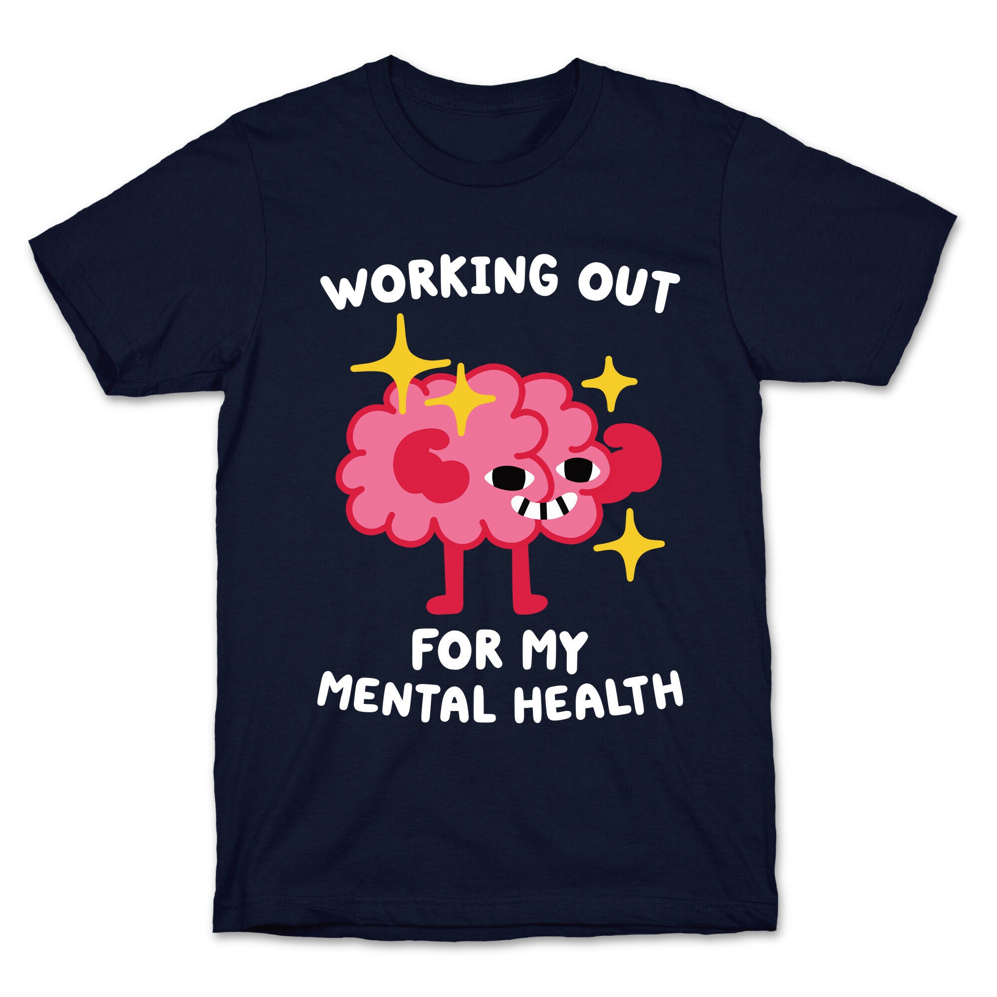 Working Out For My Mental Health T-Shirt