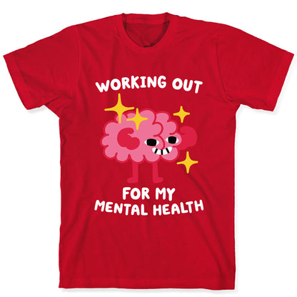 Working Out For My Mental Health T-Shirt