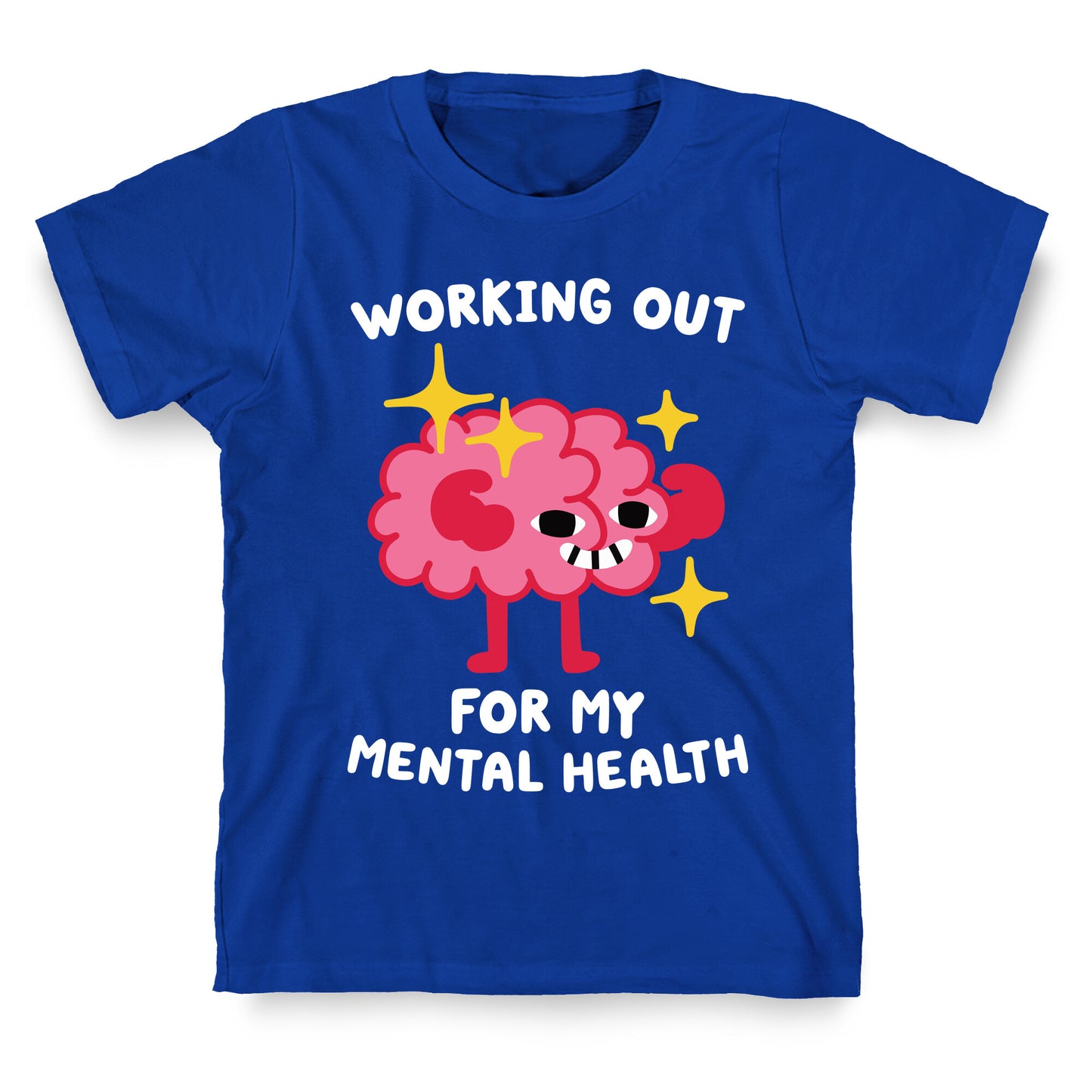 Working Out For My Mental Health T-Shirt