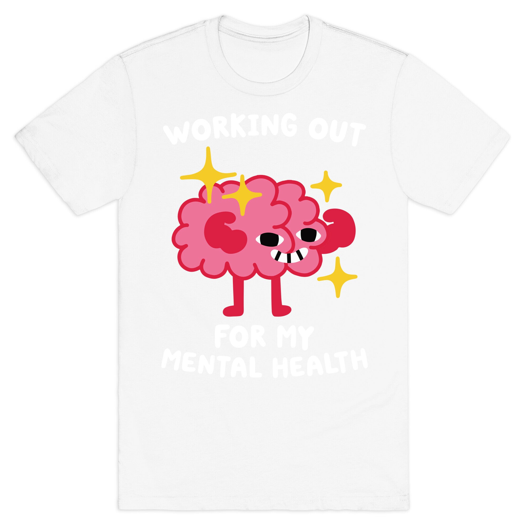 Working Out For My Mental Health T-Shirt