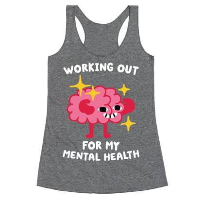 Working Out For My Mental Health Racerback Tank
