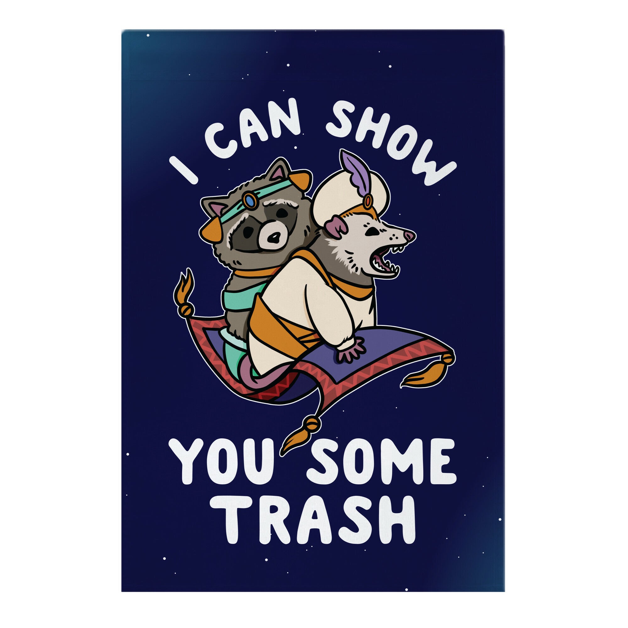 I Can Show You Some Trash Racoon Possum Garden Flag
