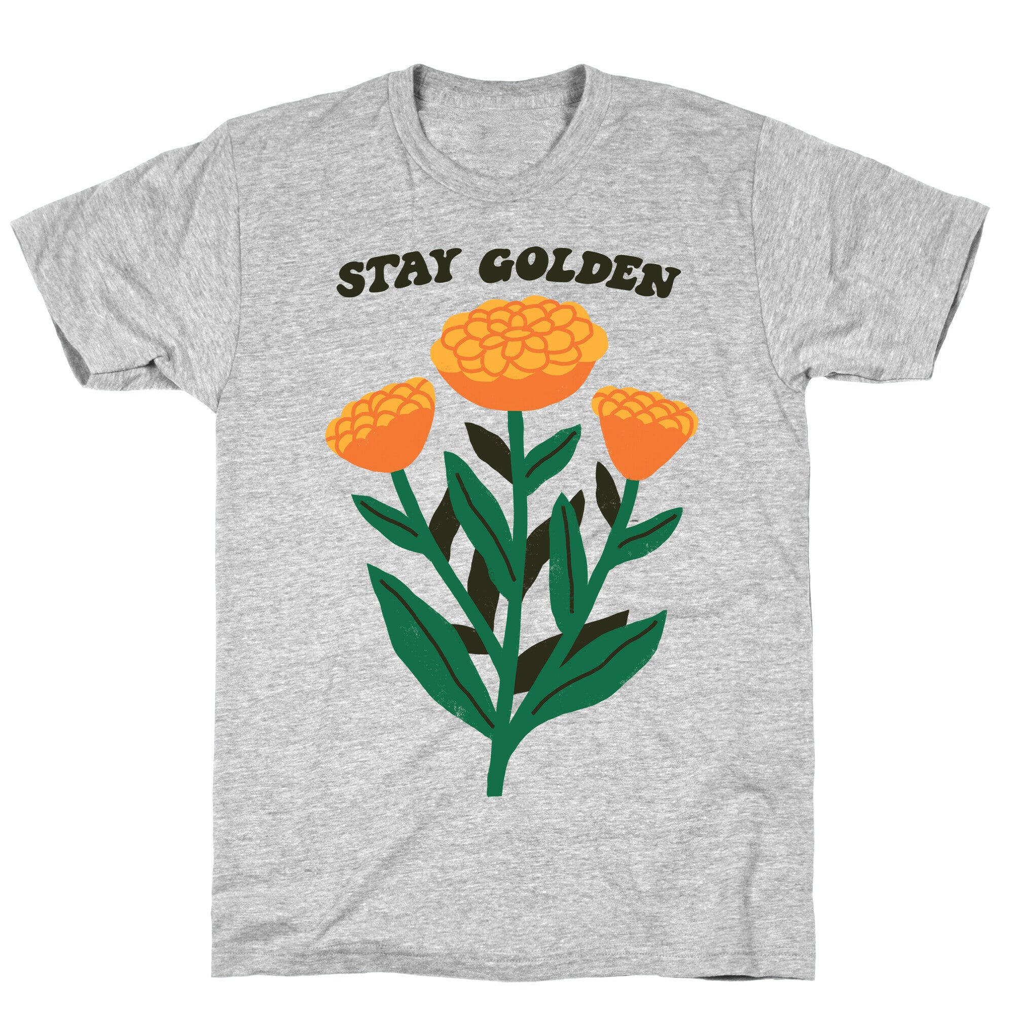 Stay Golden Marigolds T-Shirt