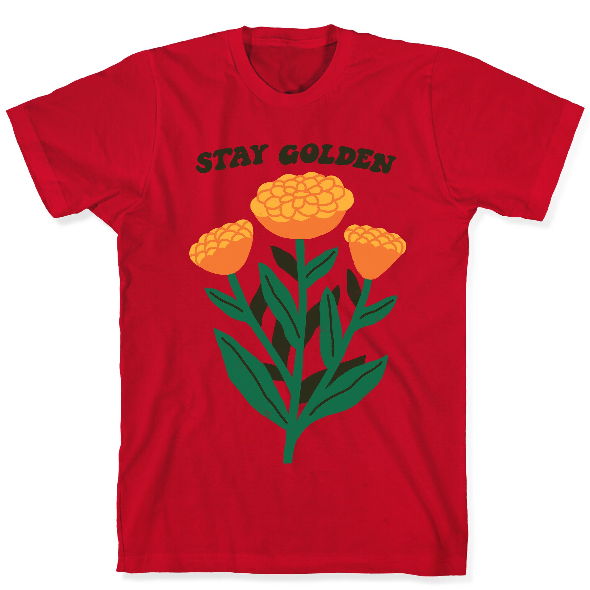 Stay Golden Marigolds T-Shirt