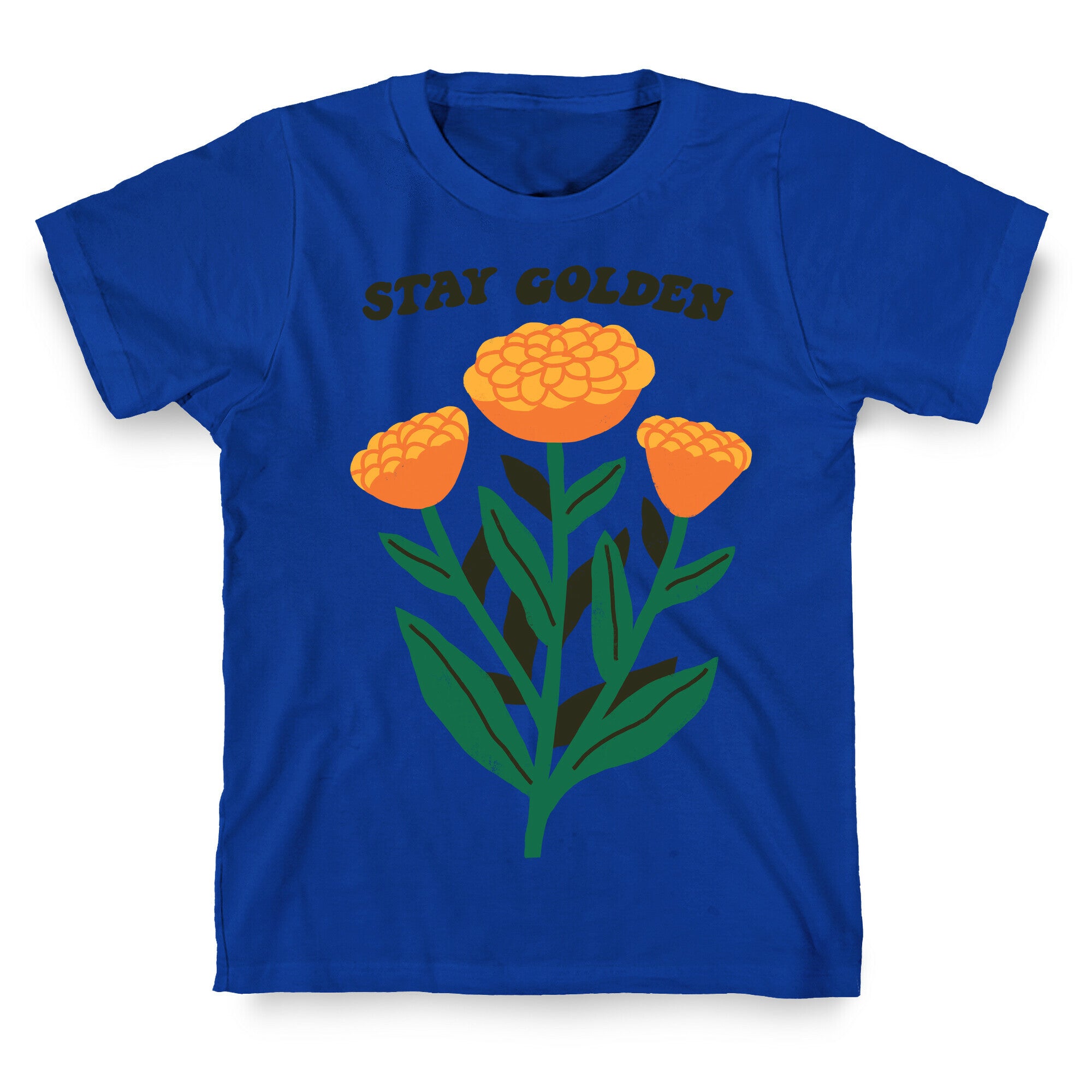 Stay Golden Marigolds T-Shirt