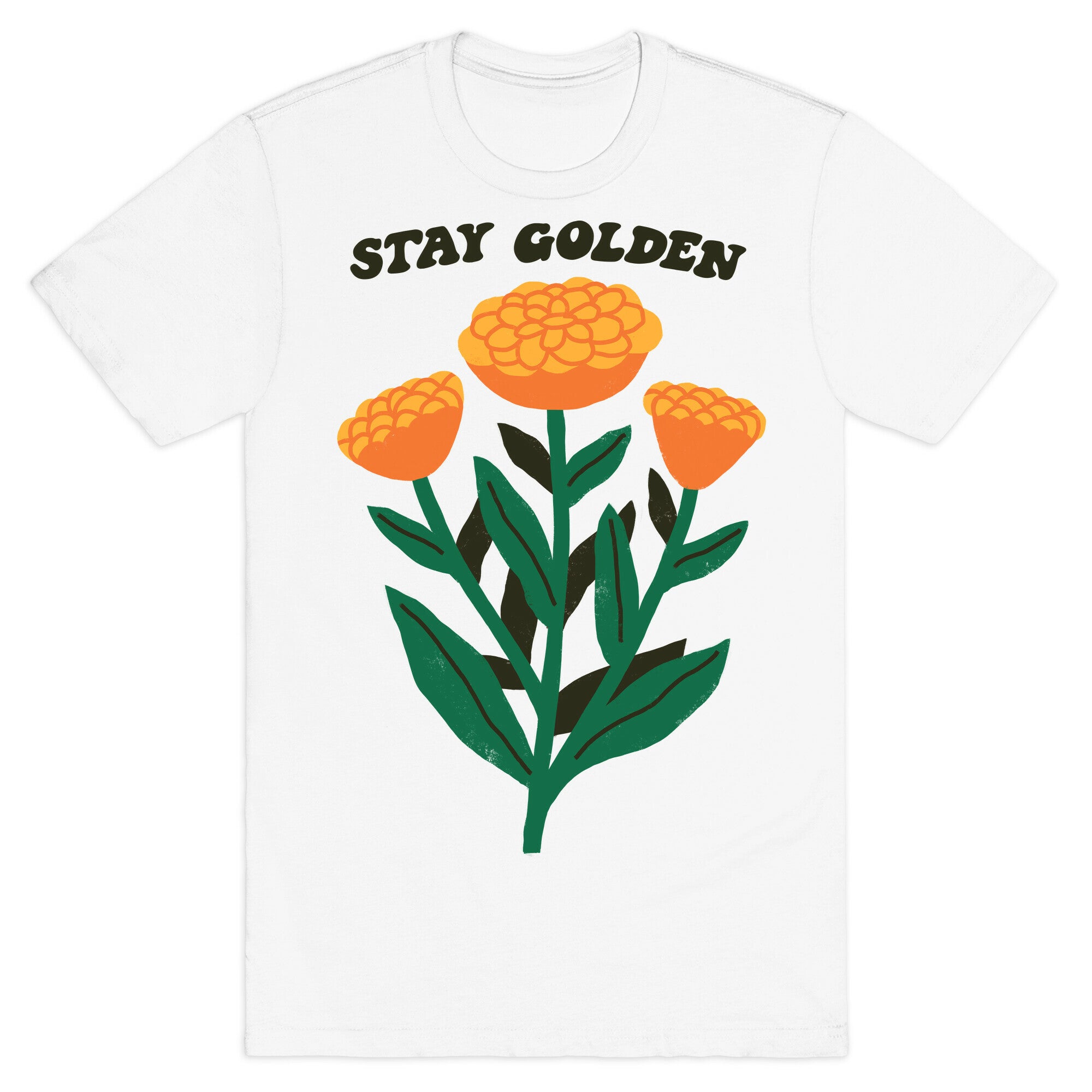 Stay Golden Marigolds T-Shirt