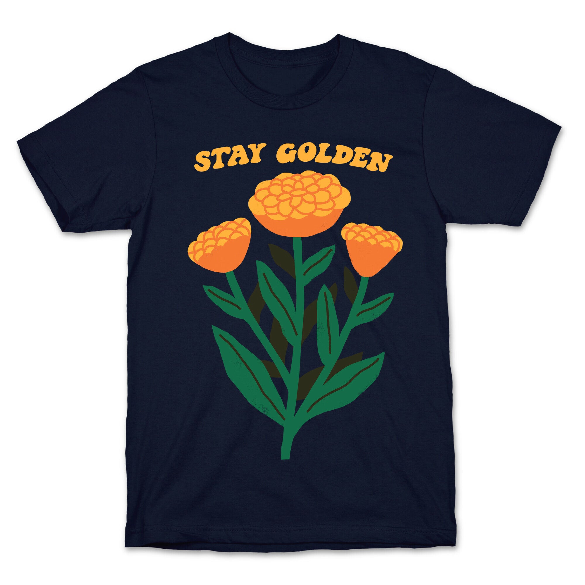 Stay Golden Marigolds T-Shirt