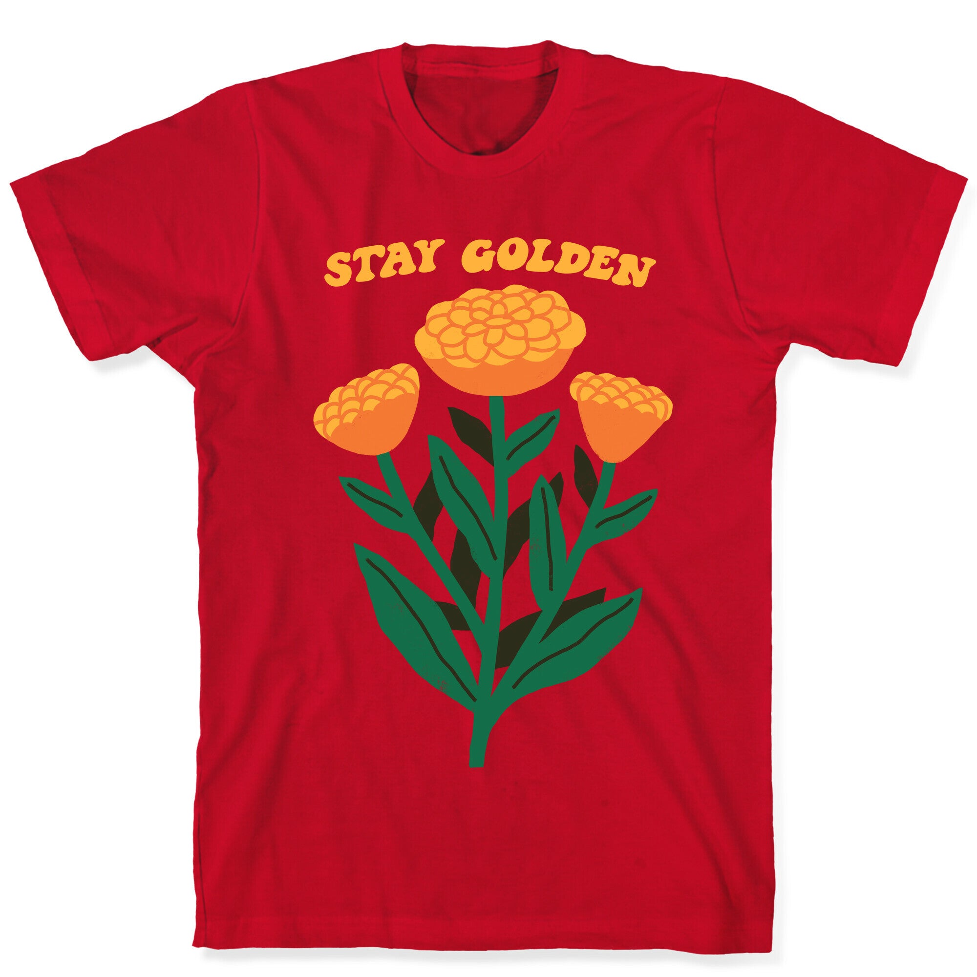 Stay Golden Marigolds T-Shirt