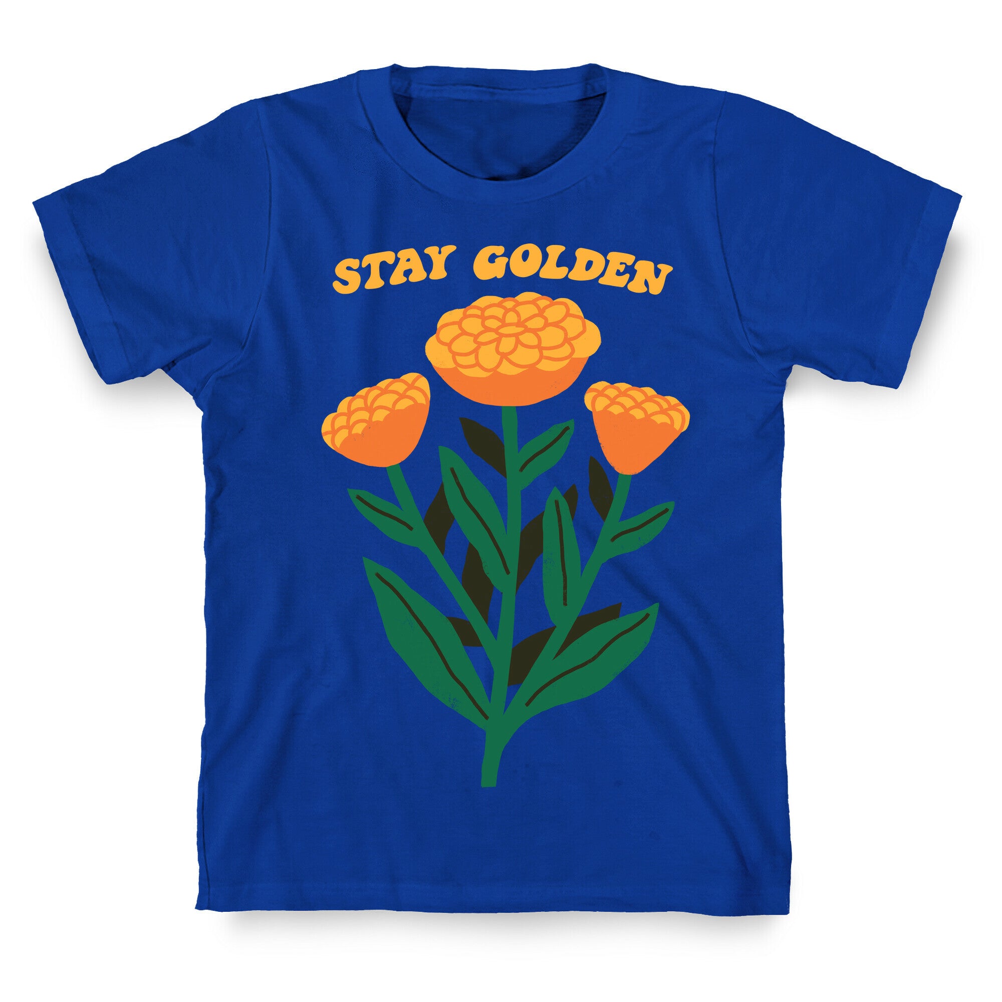 Stay Golden Marigolds T-Shirt
