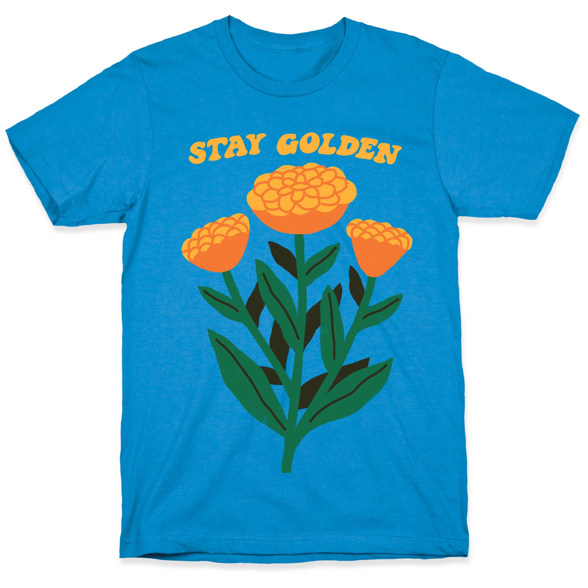 Stay Golden Marigolds T-Shirt