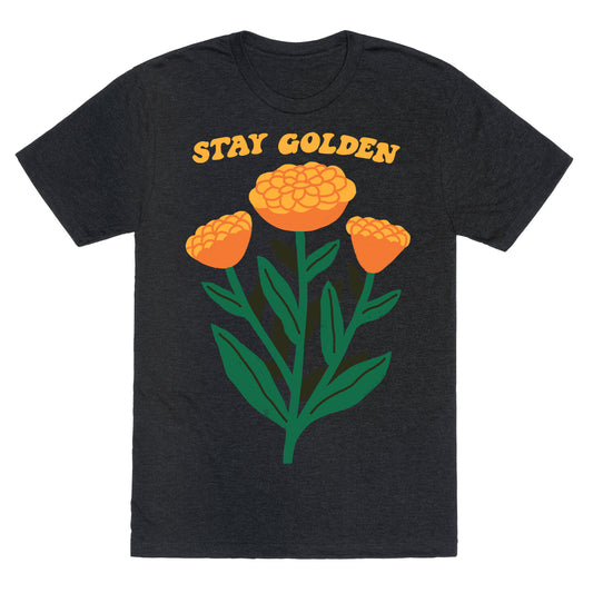 Stay Golden Marigolds Unisex Triblend Tee