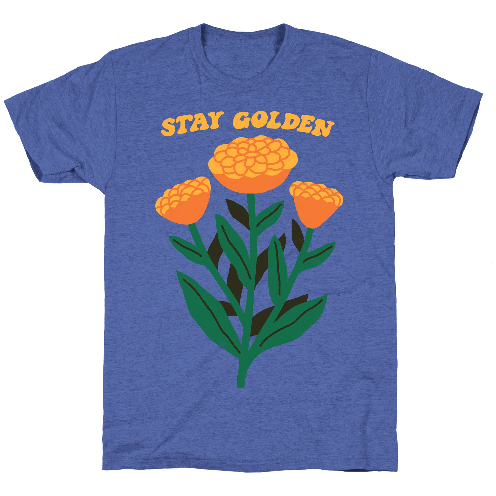 Stay Golden Marigolds Unisex Triblend Tee