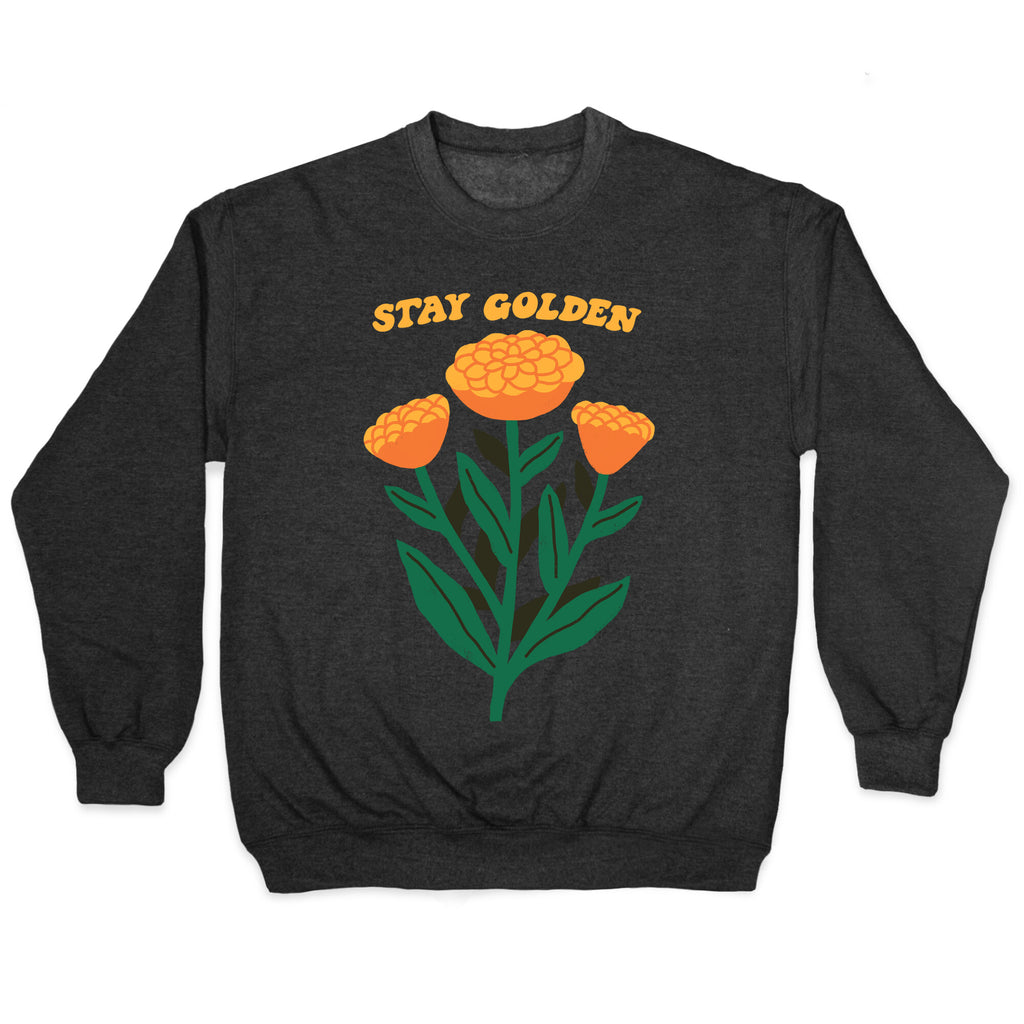 Stay Golden Marigolds Crewneck Sweatshirt