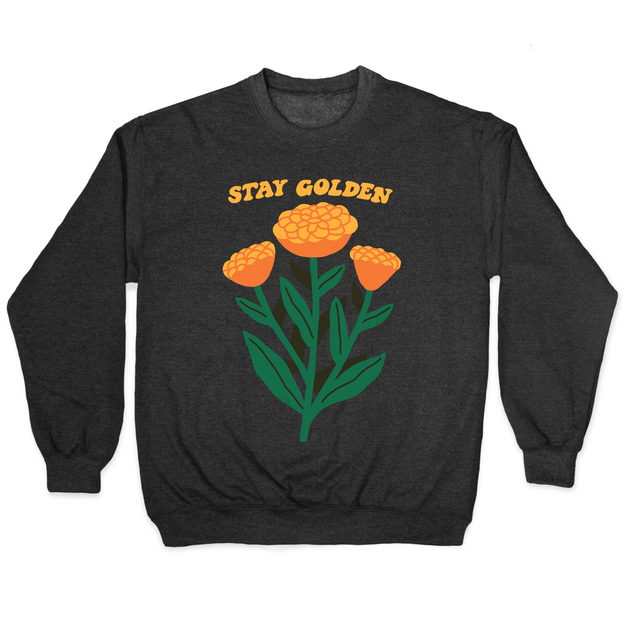 Stay Golden Marigolds Crewneck Sweatshirt