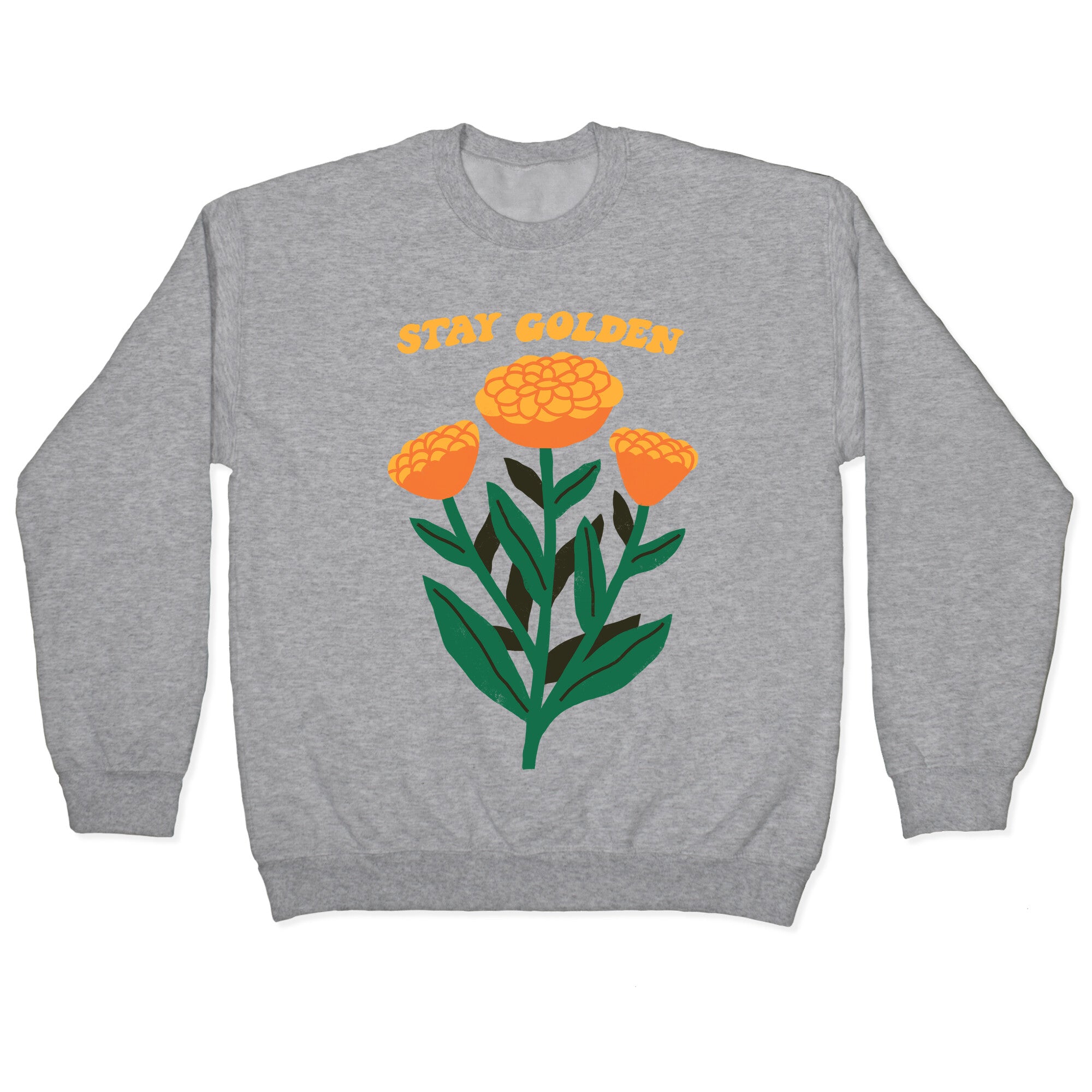 Stay Golden Marigolds Crewneck Sweatshirt