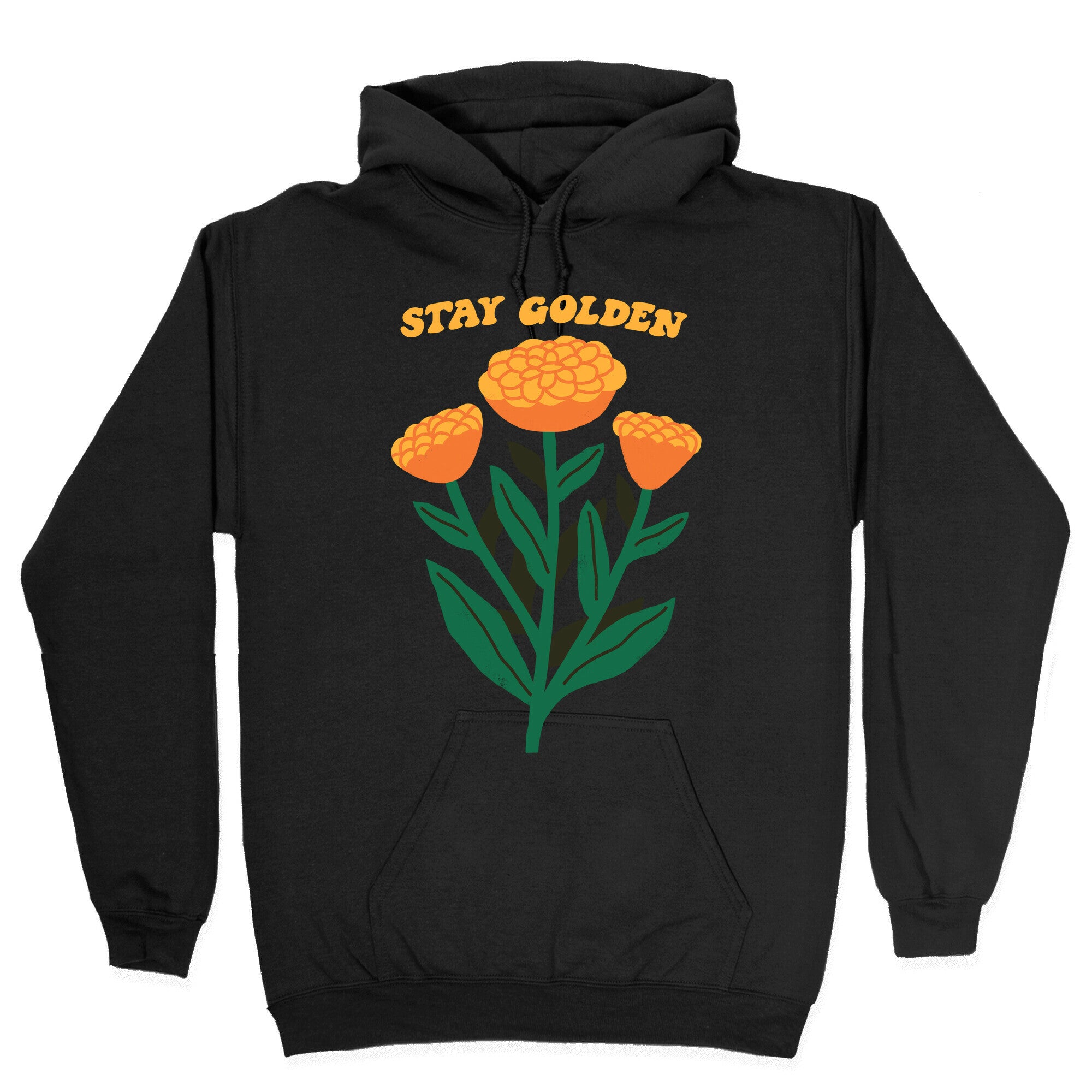 Stay Golden Marigolds Hoodie