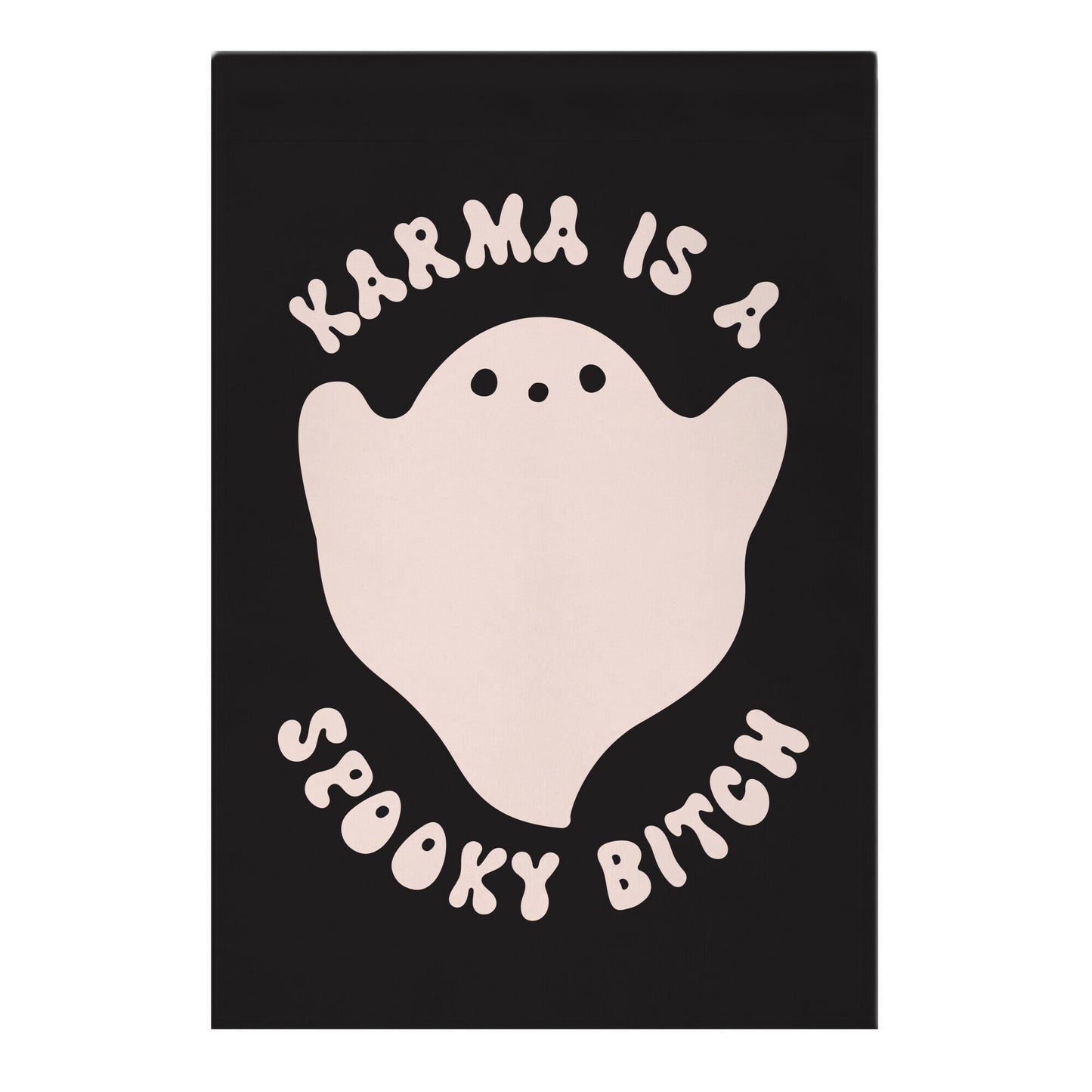 Karma Is A Spooky Bitch Ghost Garden Flag