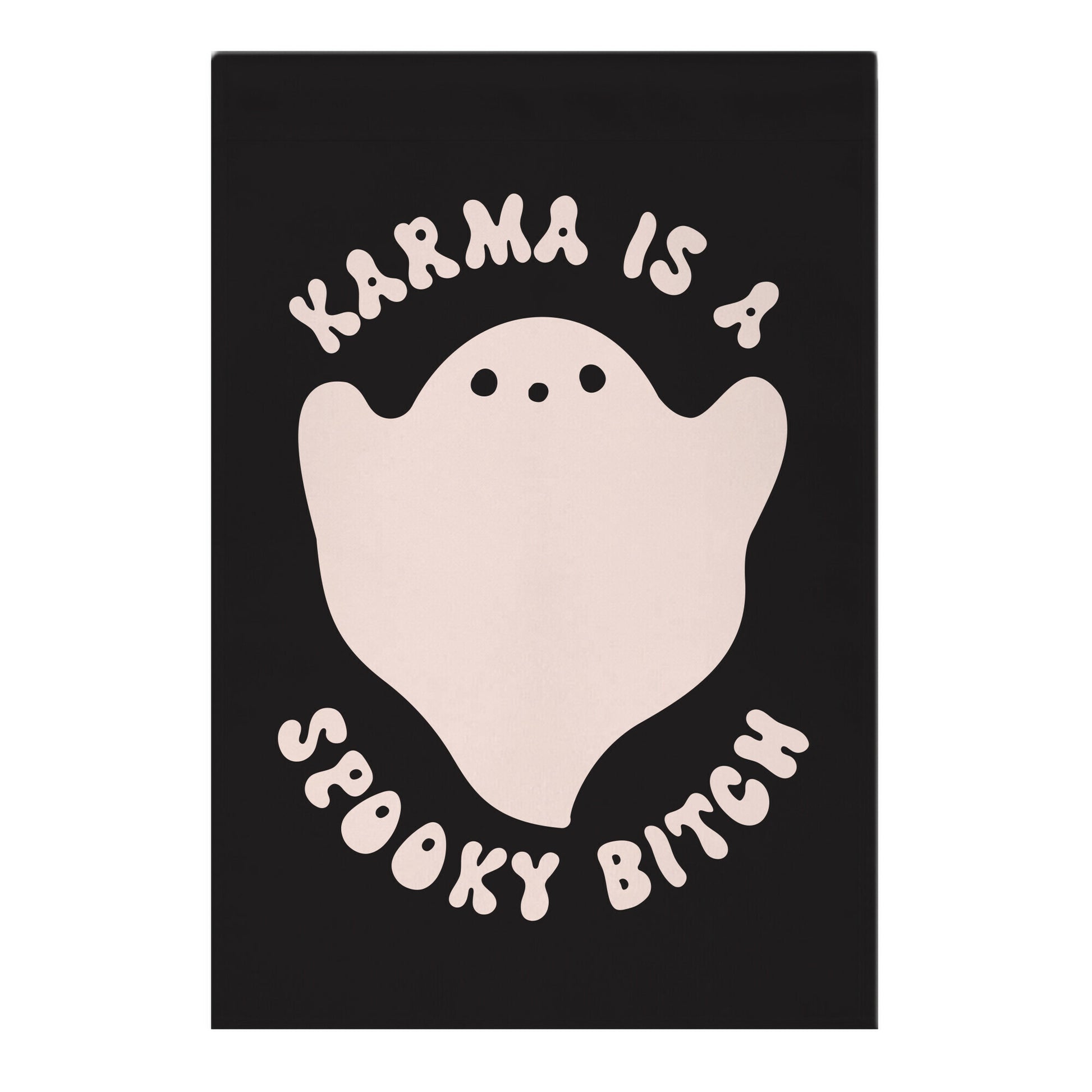 Karma Is A Spooky Bitch Ghost Garden Flag