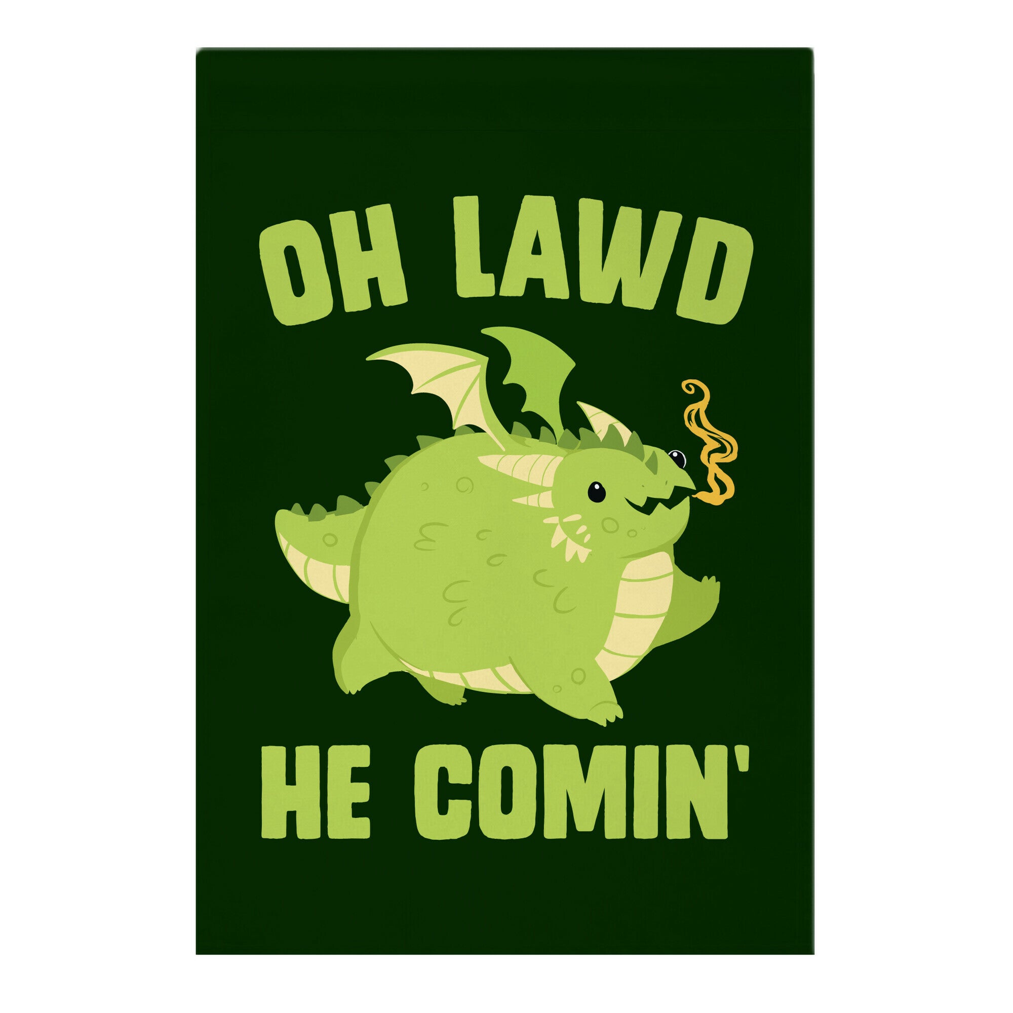 OH LAWD HE COMIN' Dragon Garden Flag