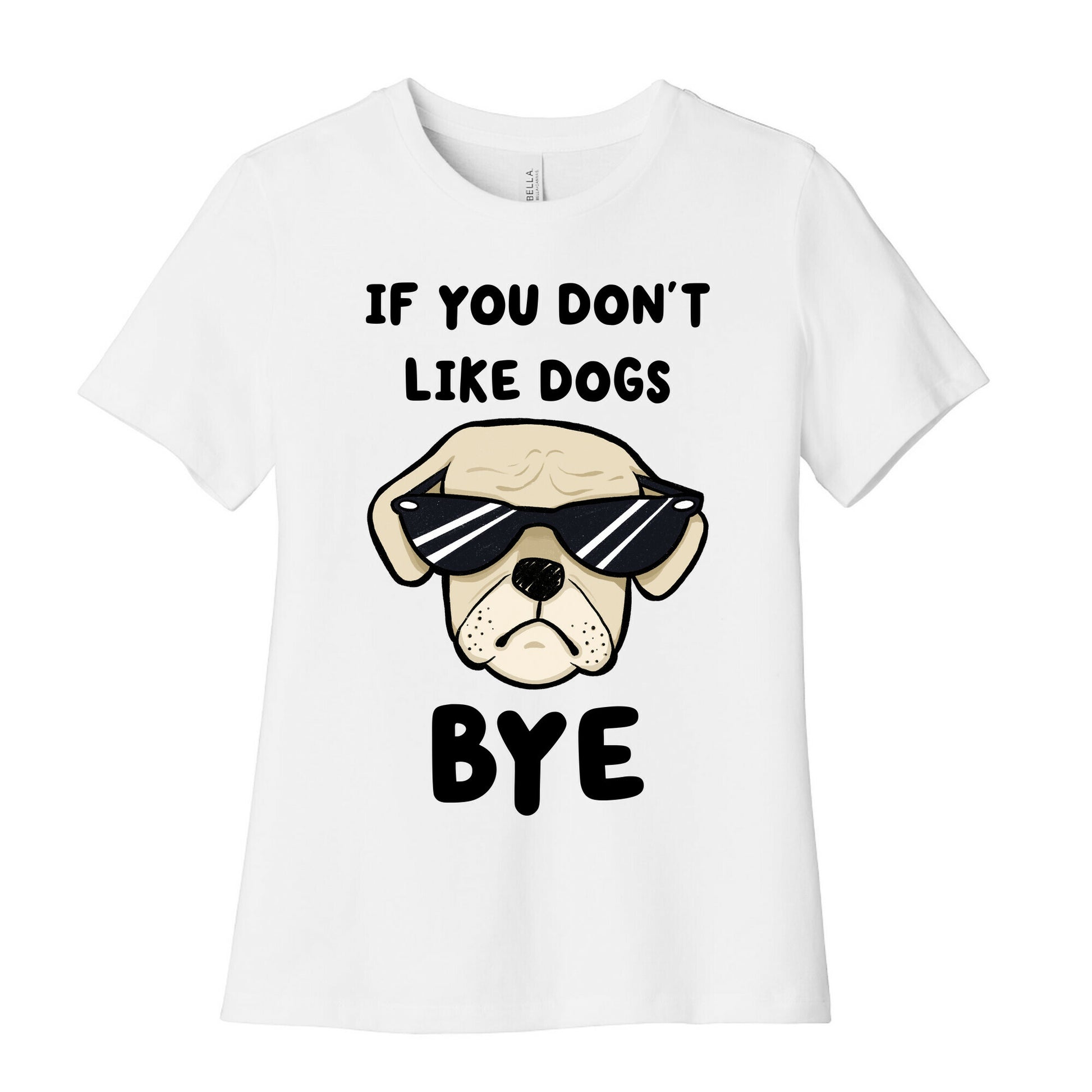If You Don't Like Dogs, Bye Women's Cotton Tee