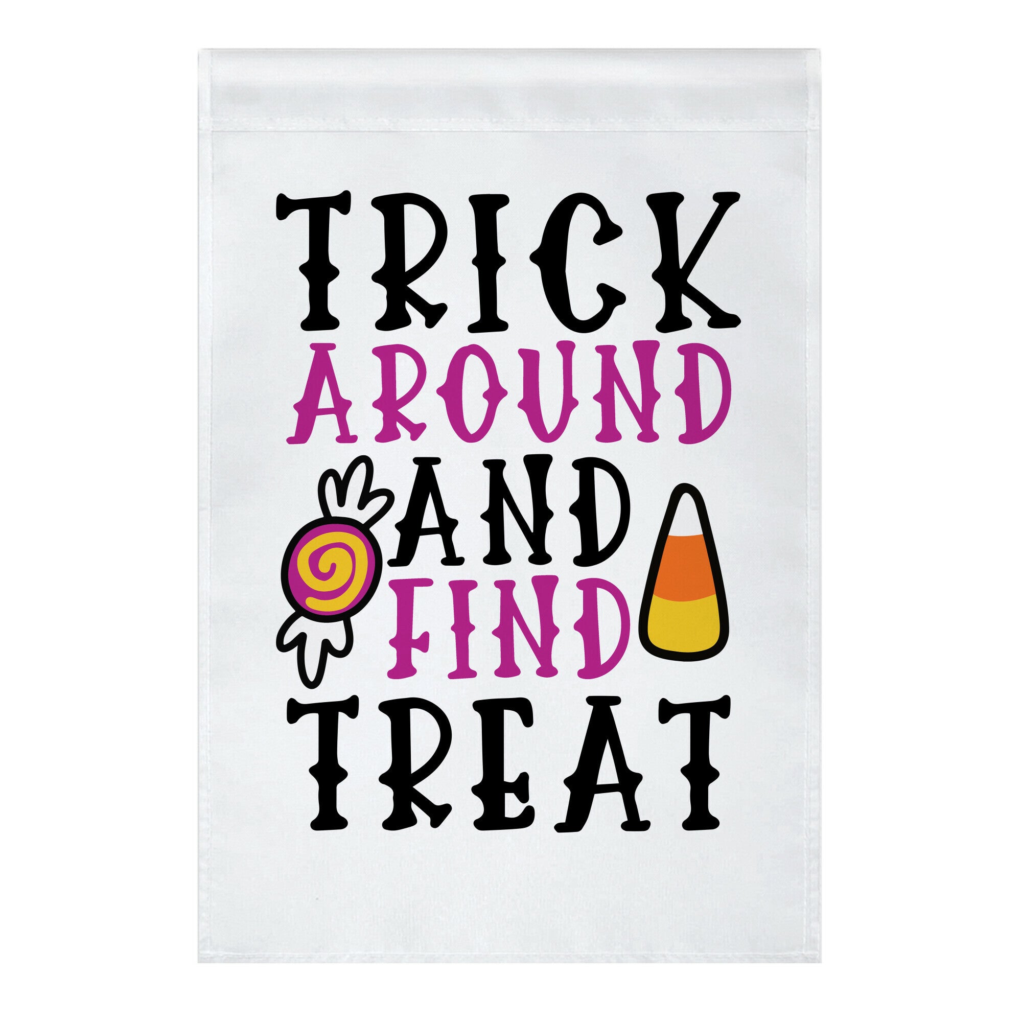 Trick Around and Find Treat Garden Flag