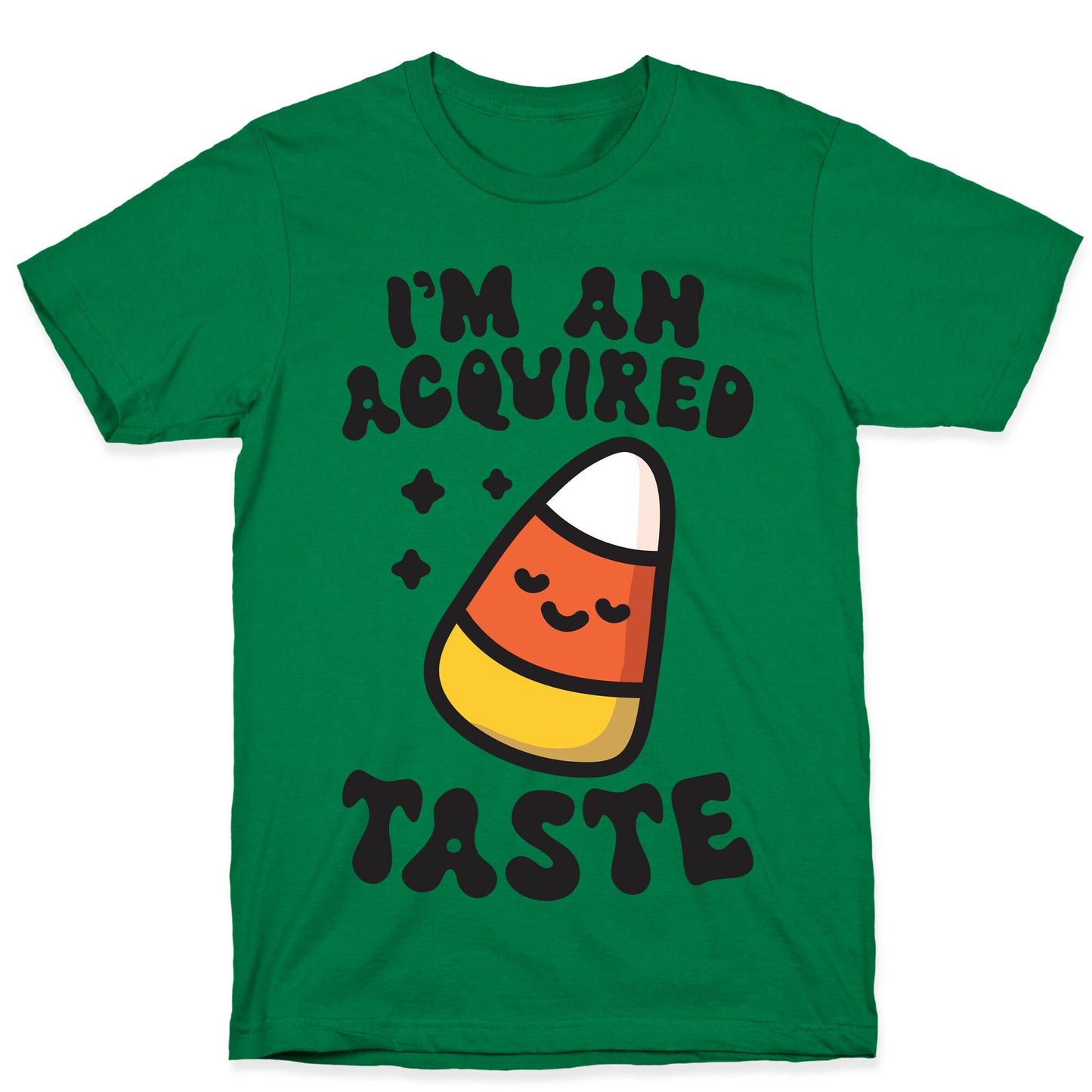 I'm An Acquired Taste Candy Corn T-Shirt
