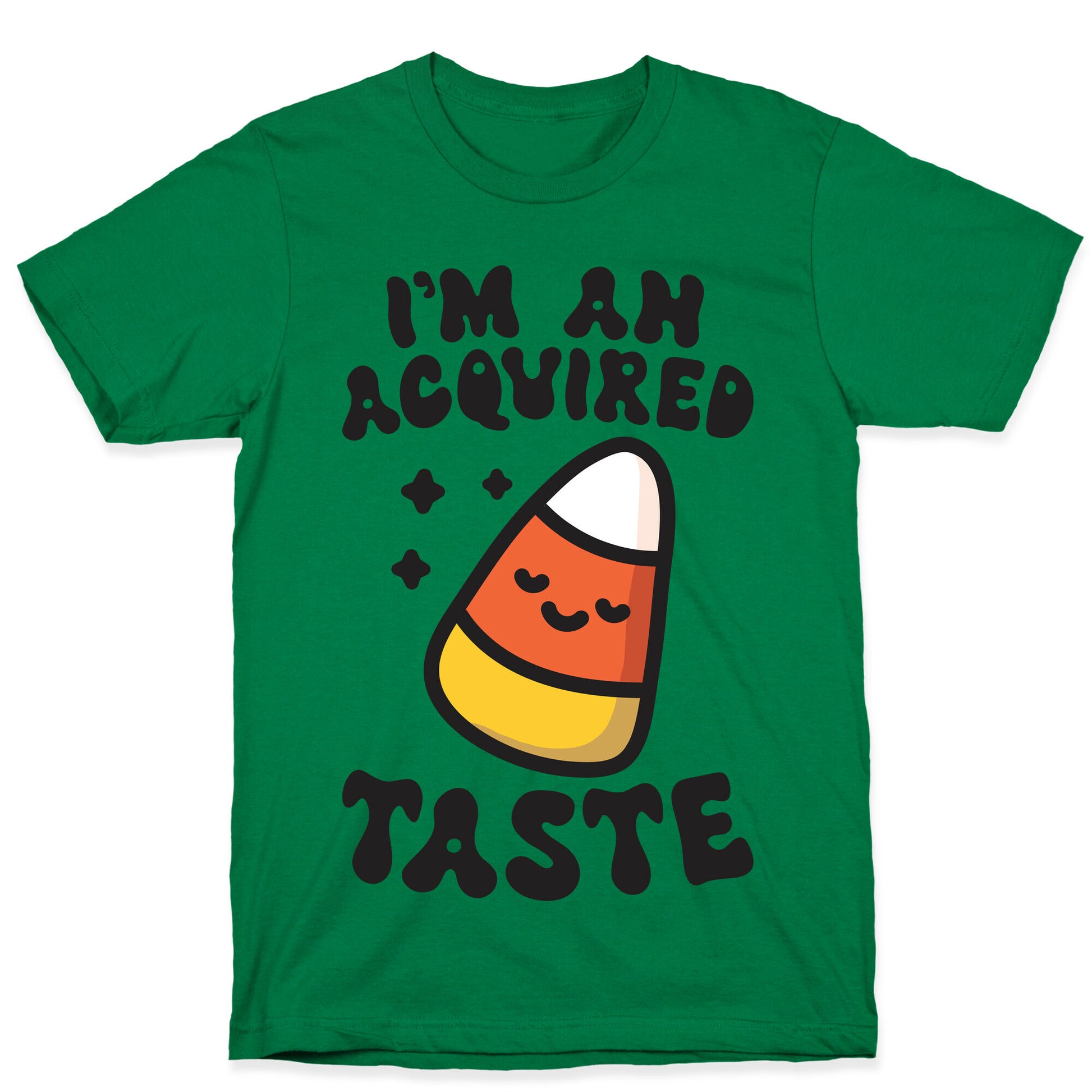I'm An Acquired Taste Candy Corn T-Shirt