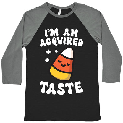 I'm An Acquired Taste Candy Corn Baseball Tee
