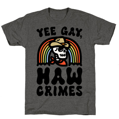 Yee Gay Haw Crimes Unisex Triblend Tee