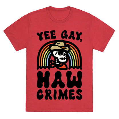 Yee Gay Haw Crimes Unisex Triblend Tee