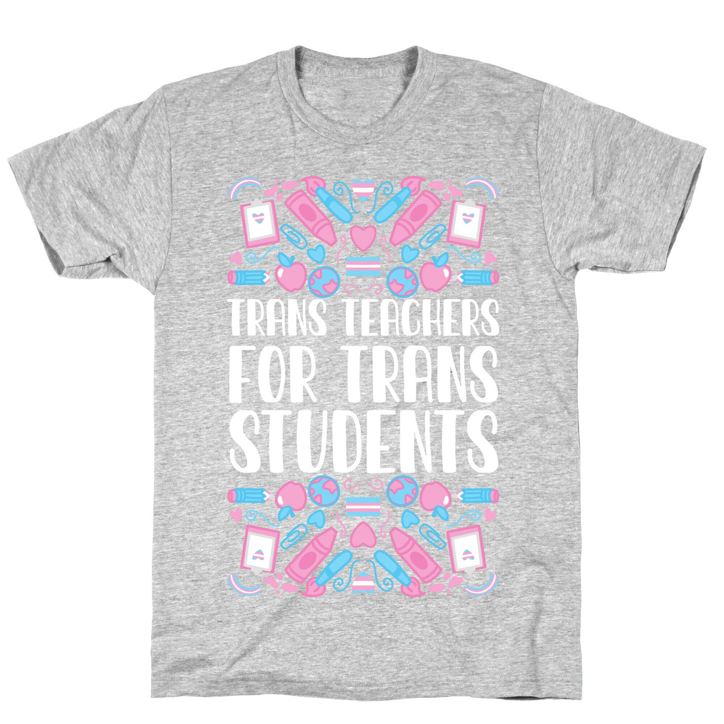 Trans Teachers For Trans Students T-Shirt