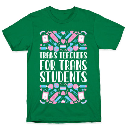 Trans Teachers For Trans Students T-Shirt