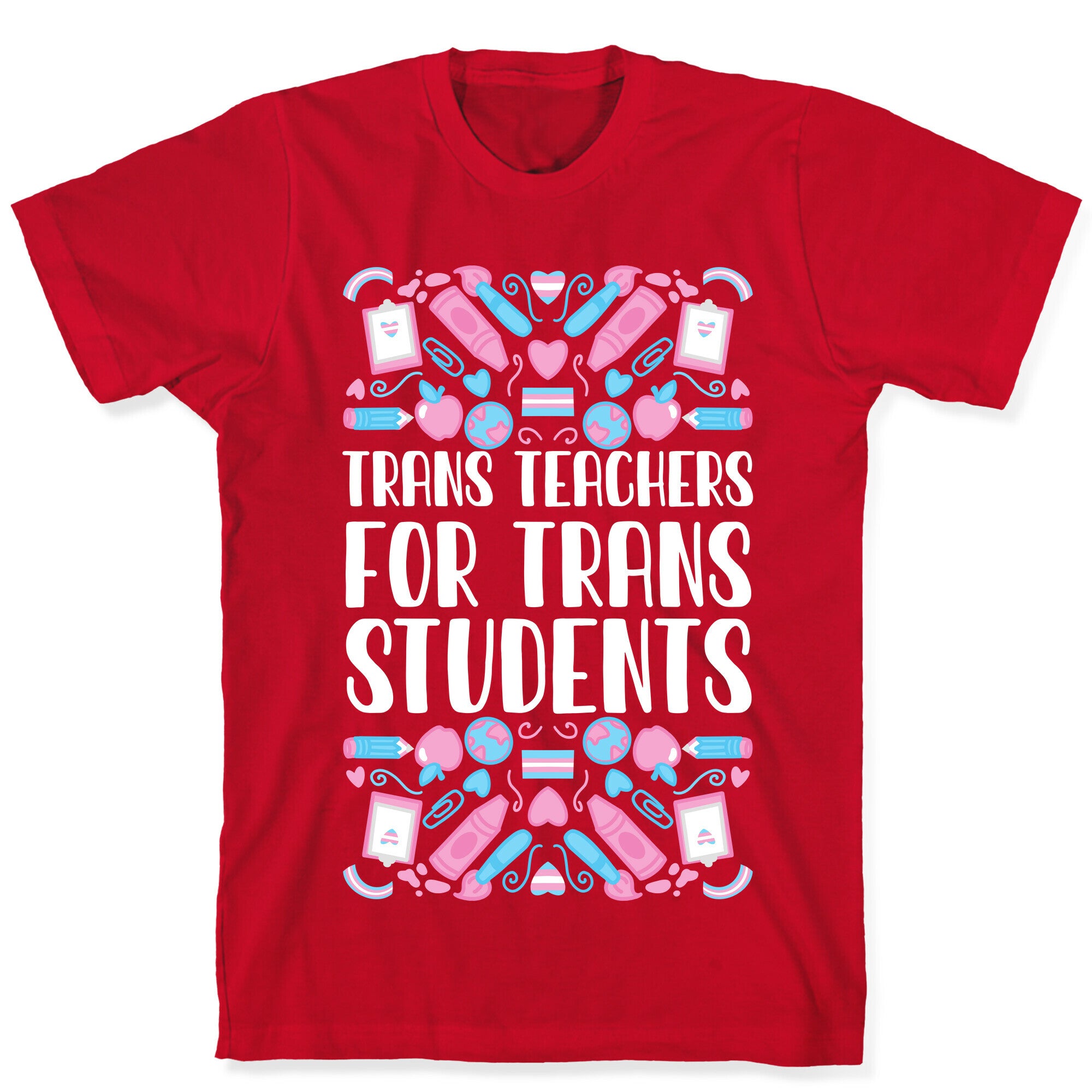 Trans Teachers For Trans Students T-Shirt