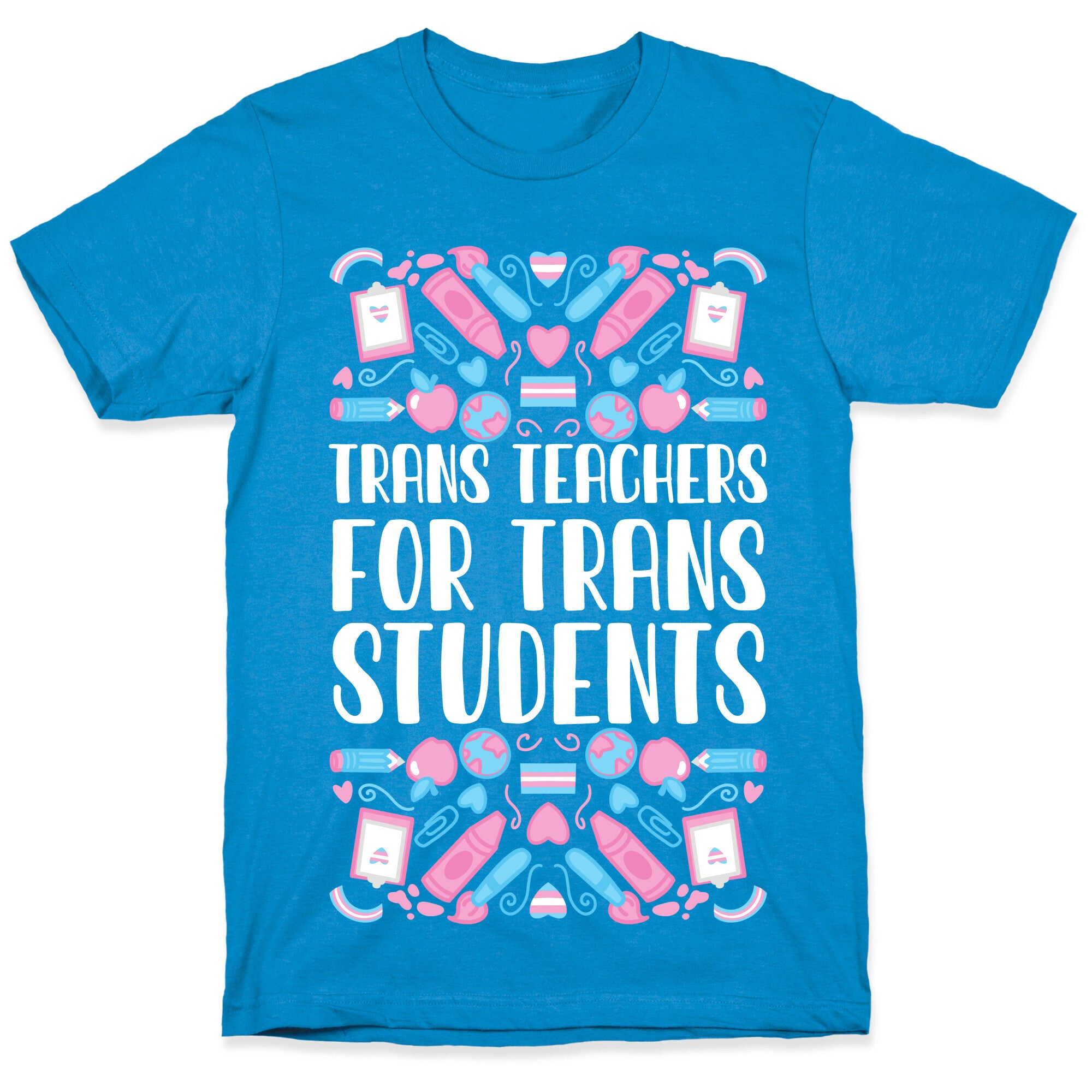Trans Teachers For Trans Students T-Shirt