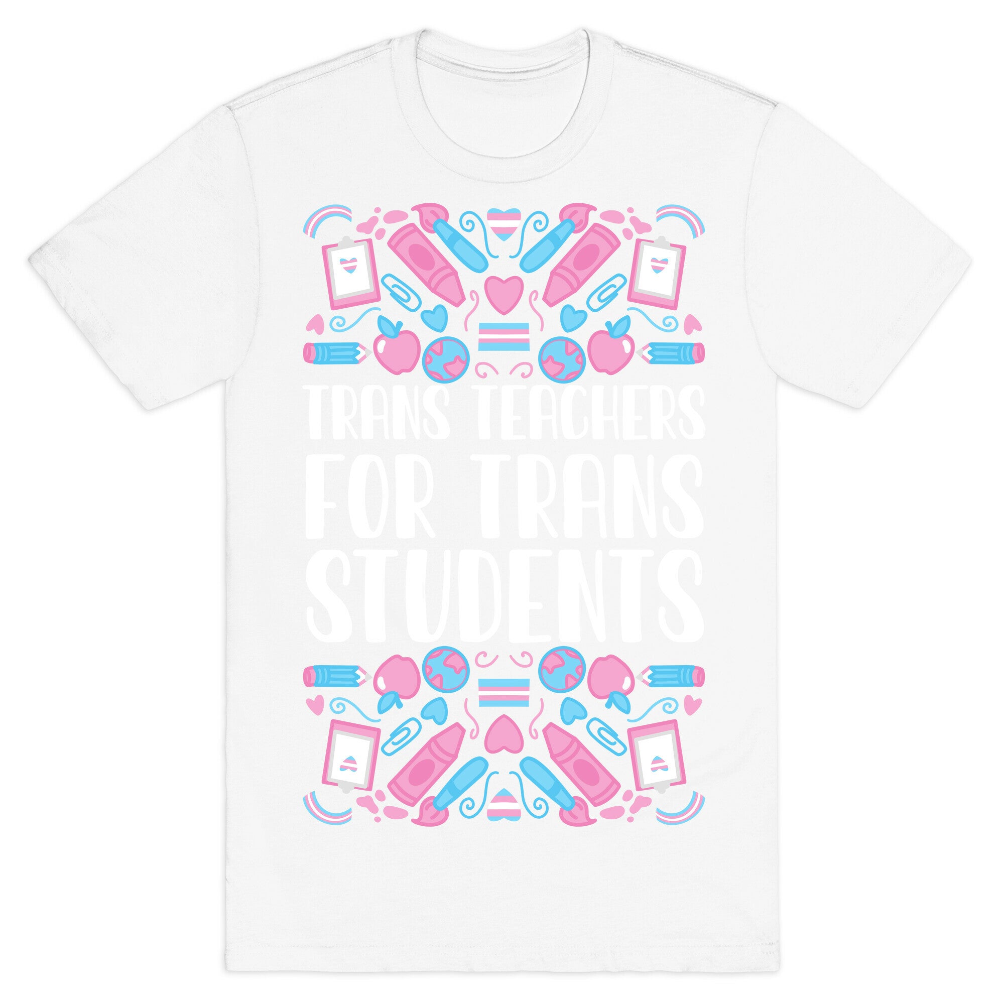 Trans Teachers For Trans Students T-Shirt