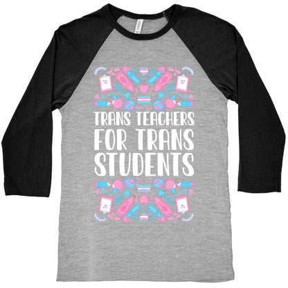 Trans Teachers For Trans Students Baseball Tee
