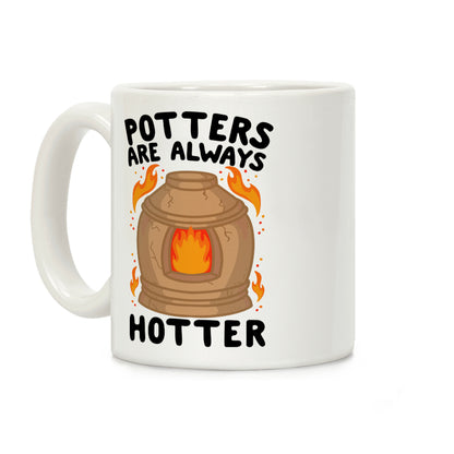 Potters Are Always Hotter Coffee Mug