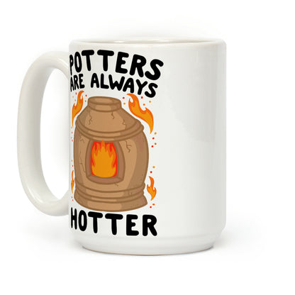 Potters Are Always Hotter Coffee Mug