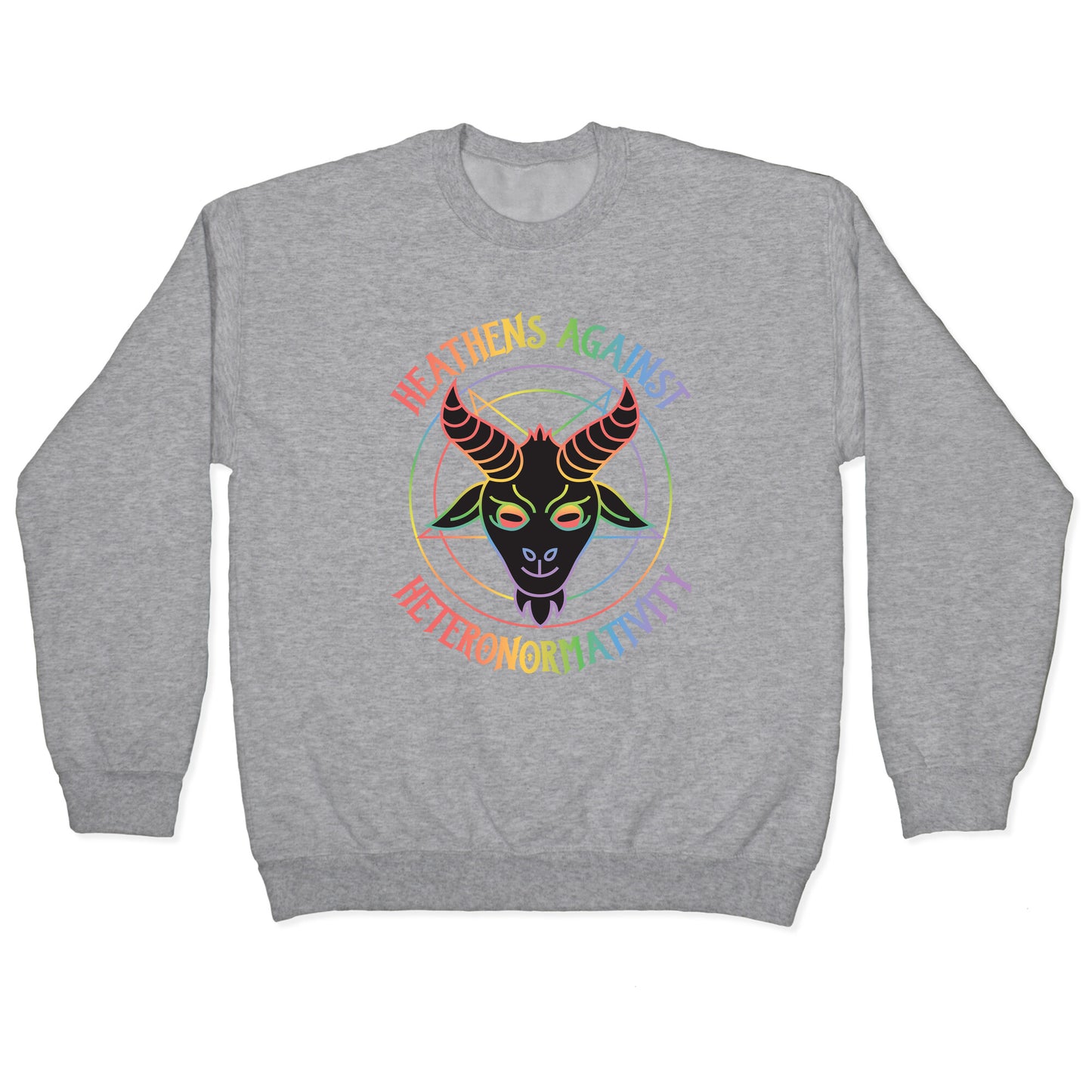 Heathens Against Heteronormativity Crewneck Sweatshirt