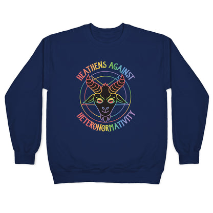 Heathens Against Heteronormativity Crewneck Sweatshirt