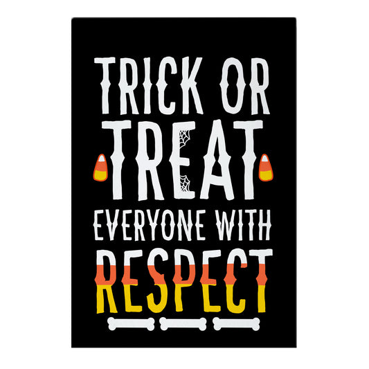 Trick Or Treat Everyone with Respect Garden Flag