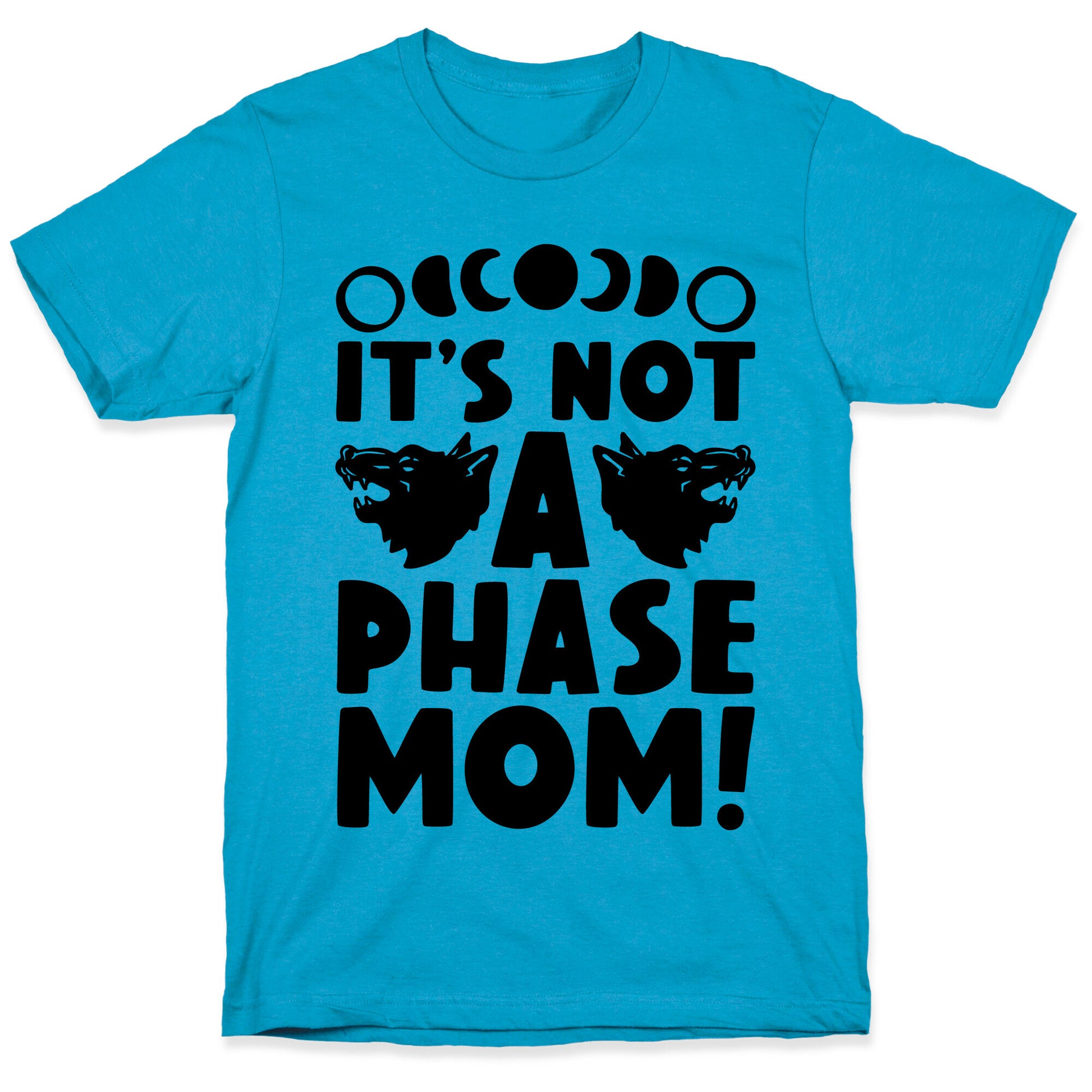 It's Not A Phase Mom Werewolf Parody Unisex Triblend Tee